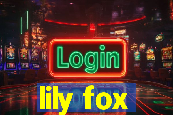 lily fox